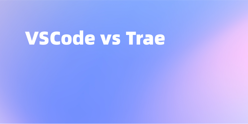 VSCode vs Trae:谁更适合你的开发需求?