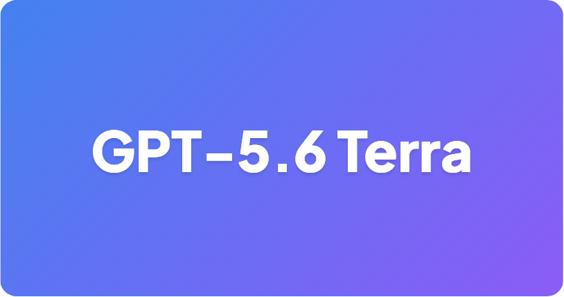 GPT-5.6 Terra：OpenAI 悄然推出的 GPT-5.5 替代方案，成本减半