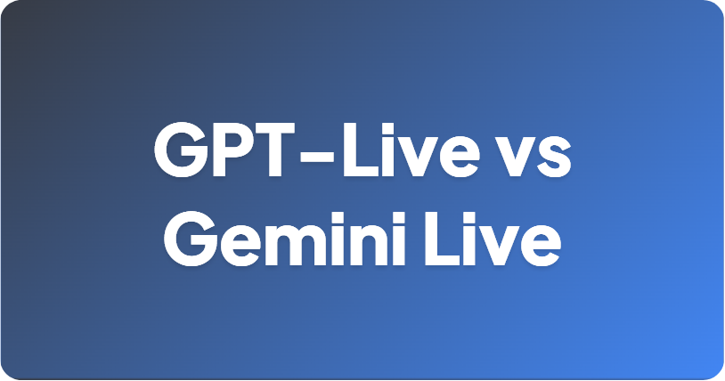 GPT-Live vs Gemini Live：Full-Duplex 与 Multimodal 语音 AI 的巅峰对决