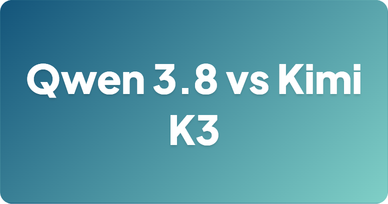 Qwen 3.8 vs Kimi K3：中国两大开源权重巨头的对比