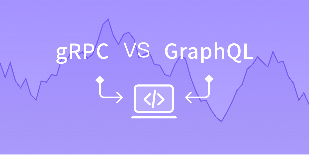 API 开发，gRPC 还是 GraphQL?