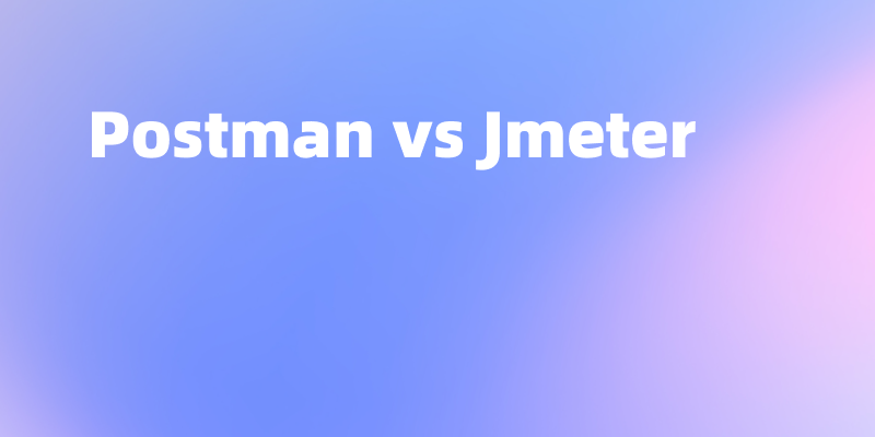 Postman vs Jmeter，2024 年区别对比介绍